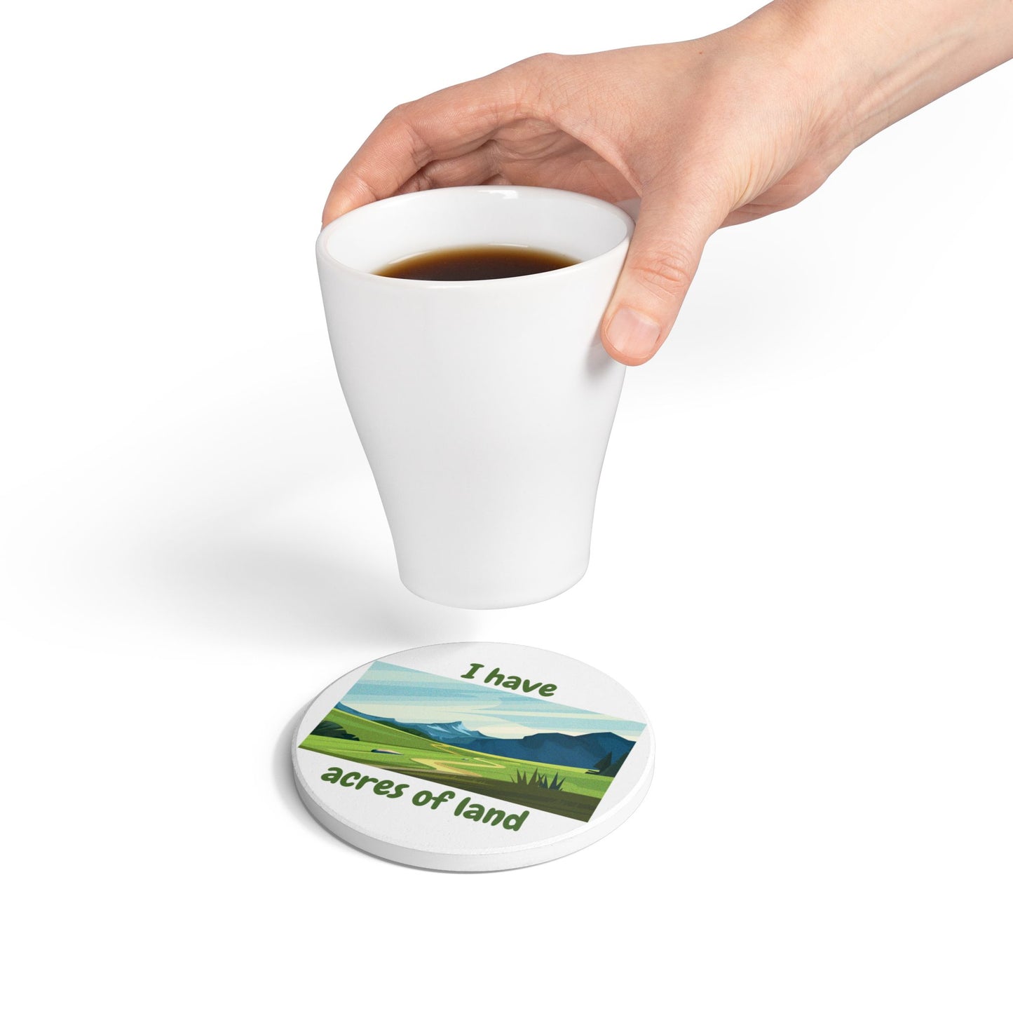 "I Have Acres of Land" (White) - Ceramic Coaster