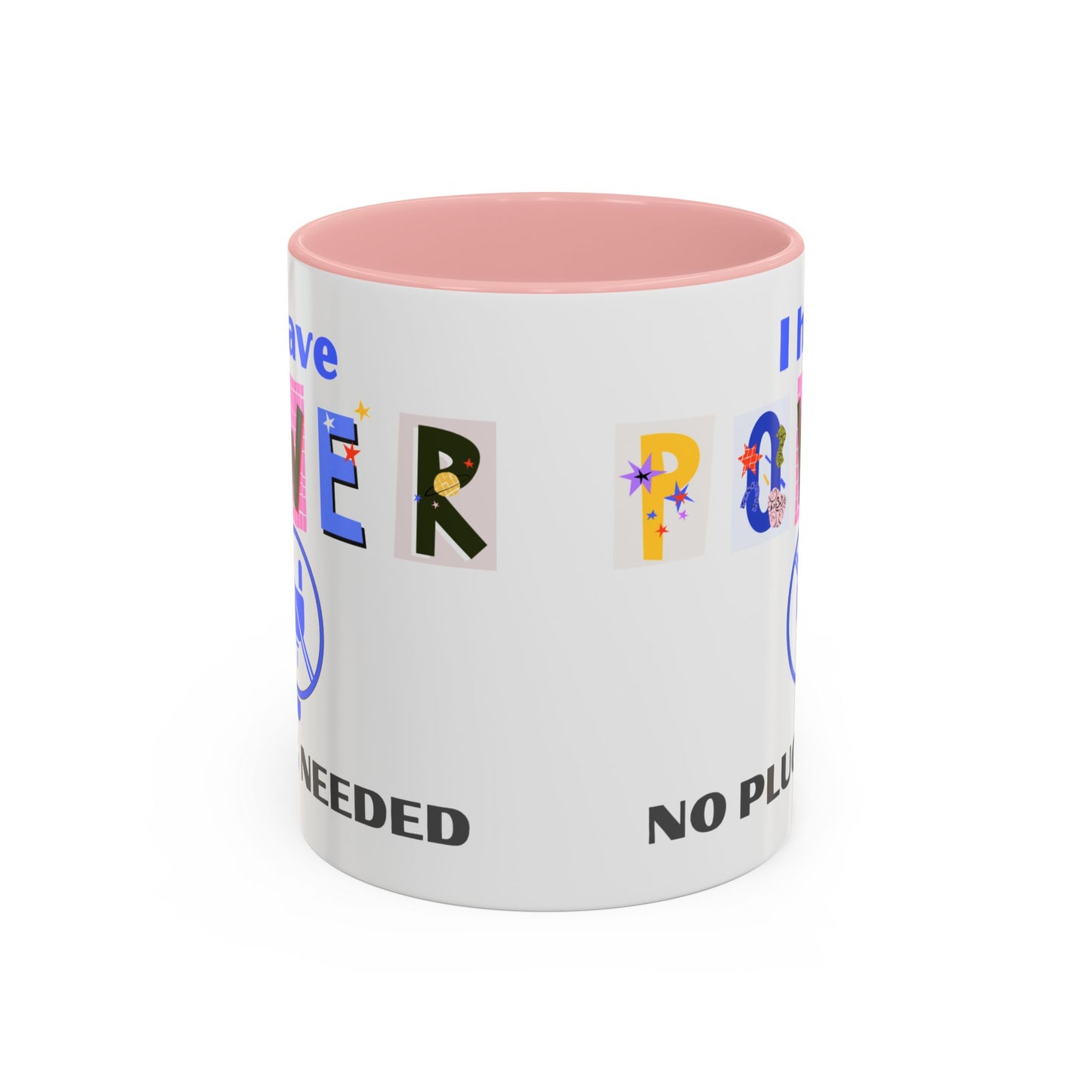 "I Have Power, No Plug Needed" | Colorful Empowerment Coffee Mug