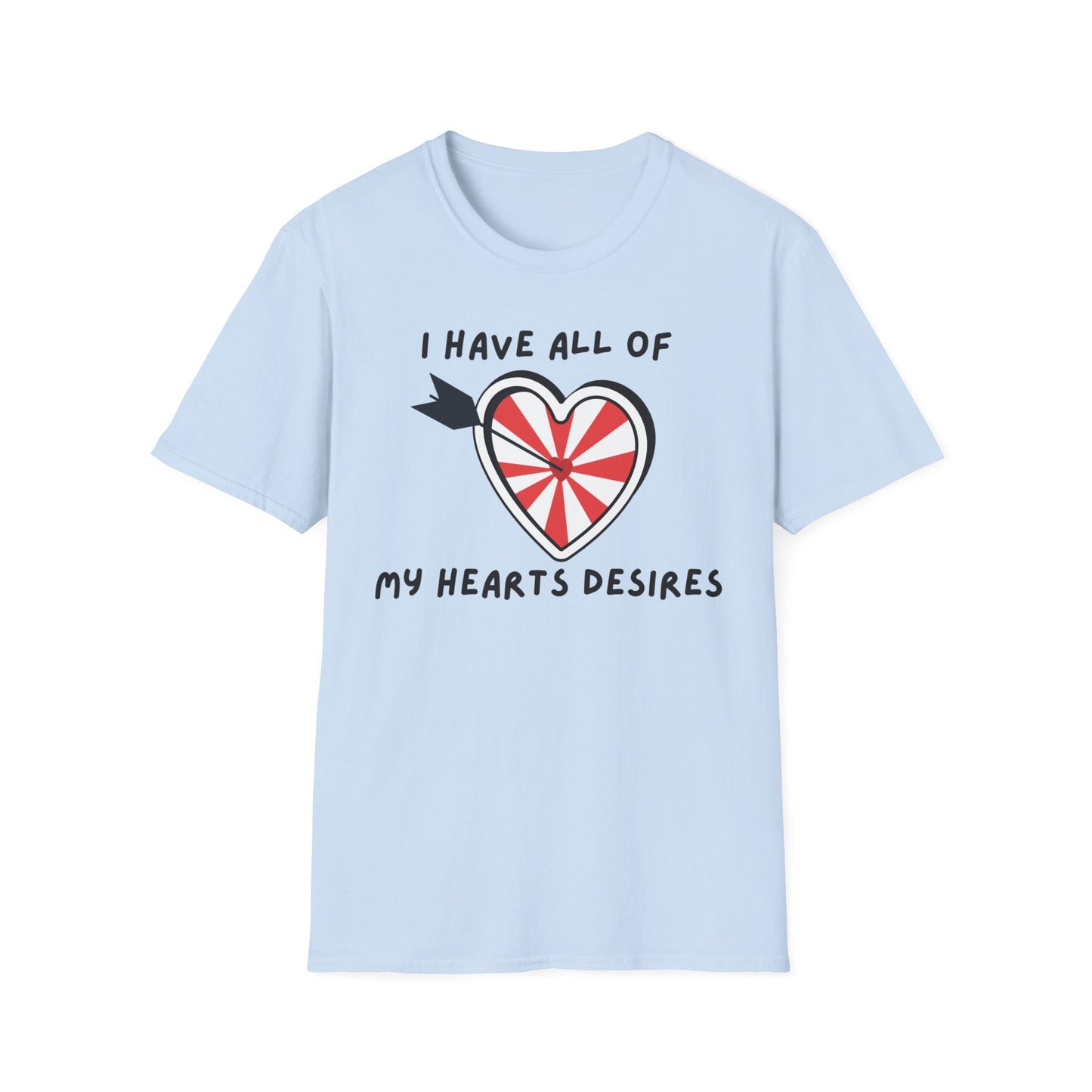 "I Have All of my Heart's Desires" Manifesting T-Shirt - Manifesting Gift, Cute Love Tee, Unisex Casual Wear, Quirky Graphic Shirt, Fun Everyday Style