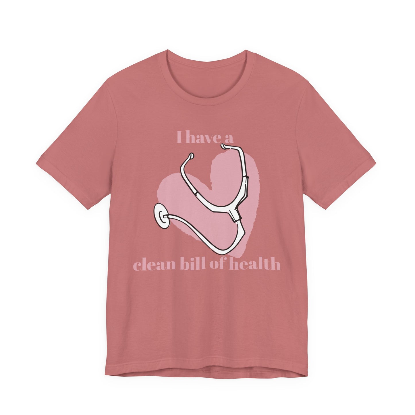 "I Have a Clean Bill of Health" (Pink) - Unisex Jersey Short Sleeve Tee