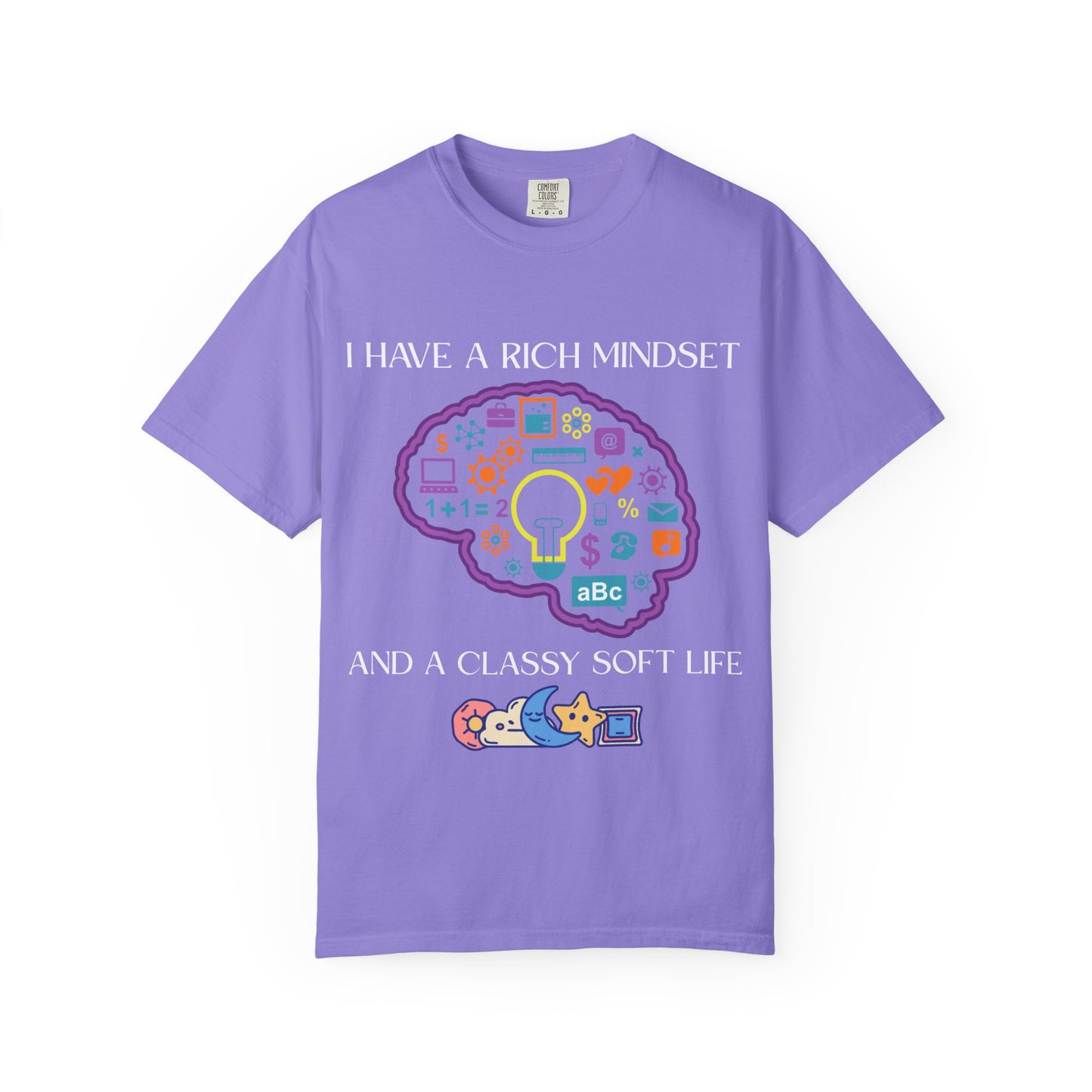 "I Have Rich Mindset" T-Shirt: Empowering Unisex Garment-Dyed Wear for Confidence and Style, Positive Vibes, Gift for Graduations, Motivational Apparel