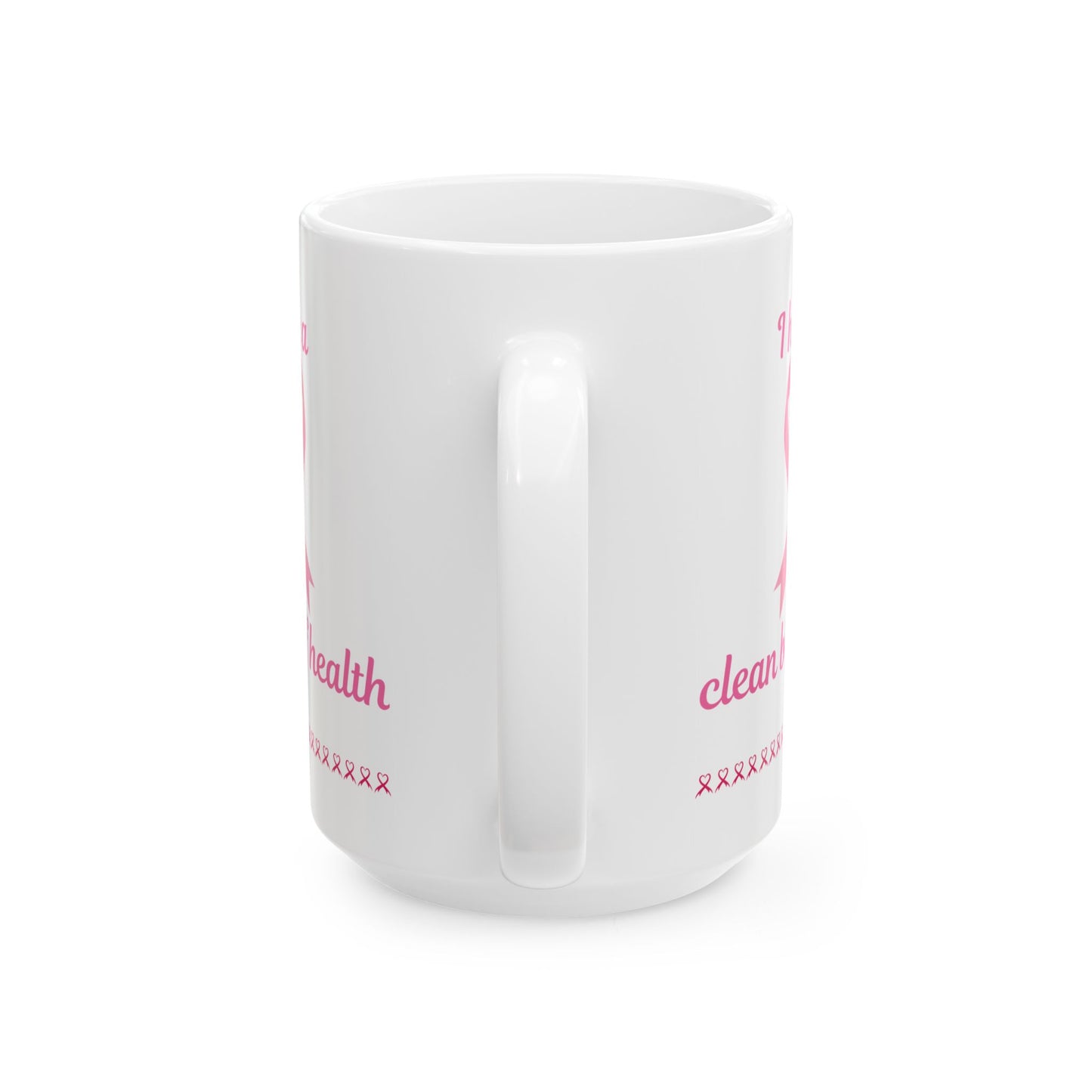 Breast Cancer Awareness Ceramic Mug — Pink Ribbon "Clean Health" Design (11oz, 15oz)