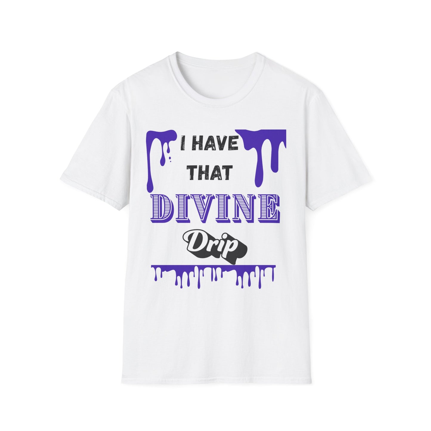"I Have that Divine Drip" -  Unisex Softstyle T-Shirt - Trendy Graphic Tee for Casual Outings