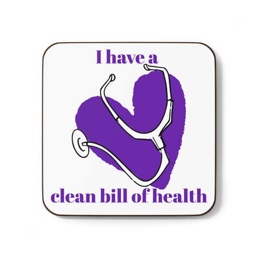 "I Have a Clean Bill of Health" (Purple) - Hardboard Back Coaster