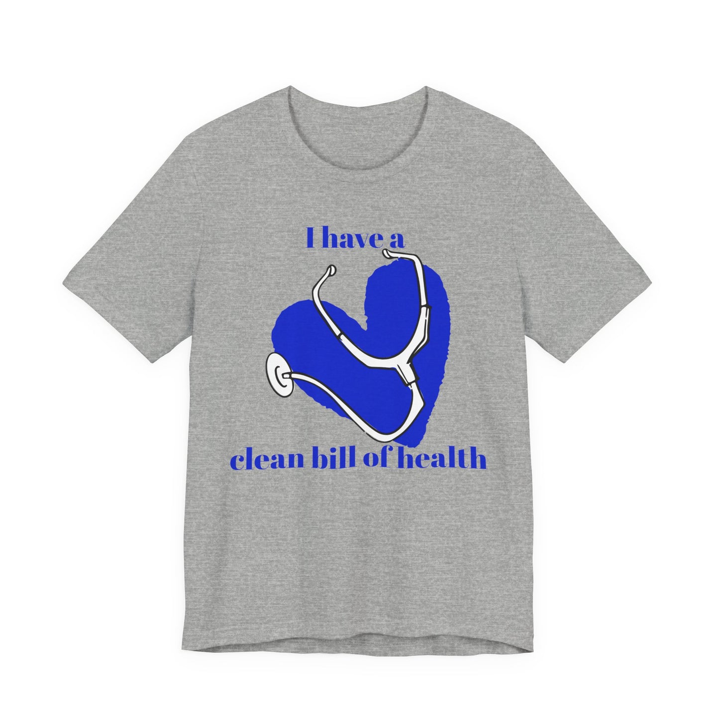 "I Have a Clean Bill of Health" (Blue) - Unisex Jersey Short Sleeve Tee