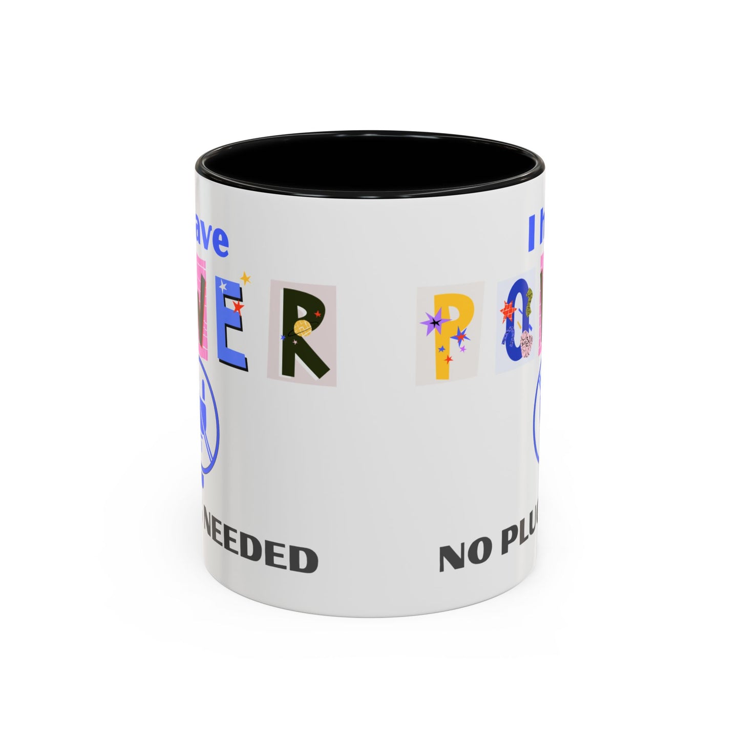"I Have Power, No Plug Needed" | Colorful Empowerment Coffee Mug