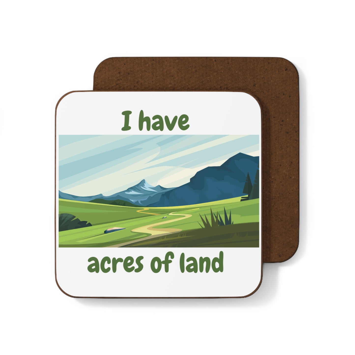 "I Have Acres of Land" #1 - Hardboard Back Coaster