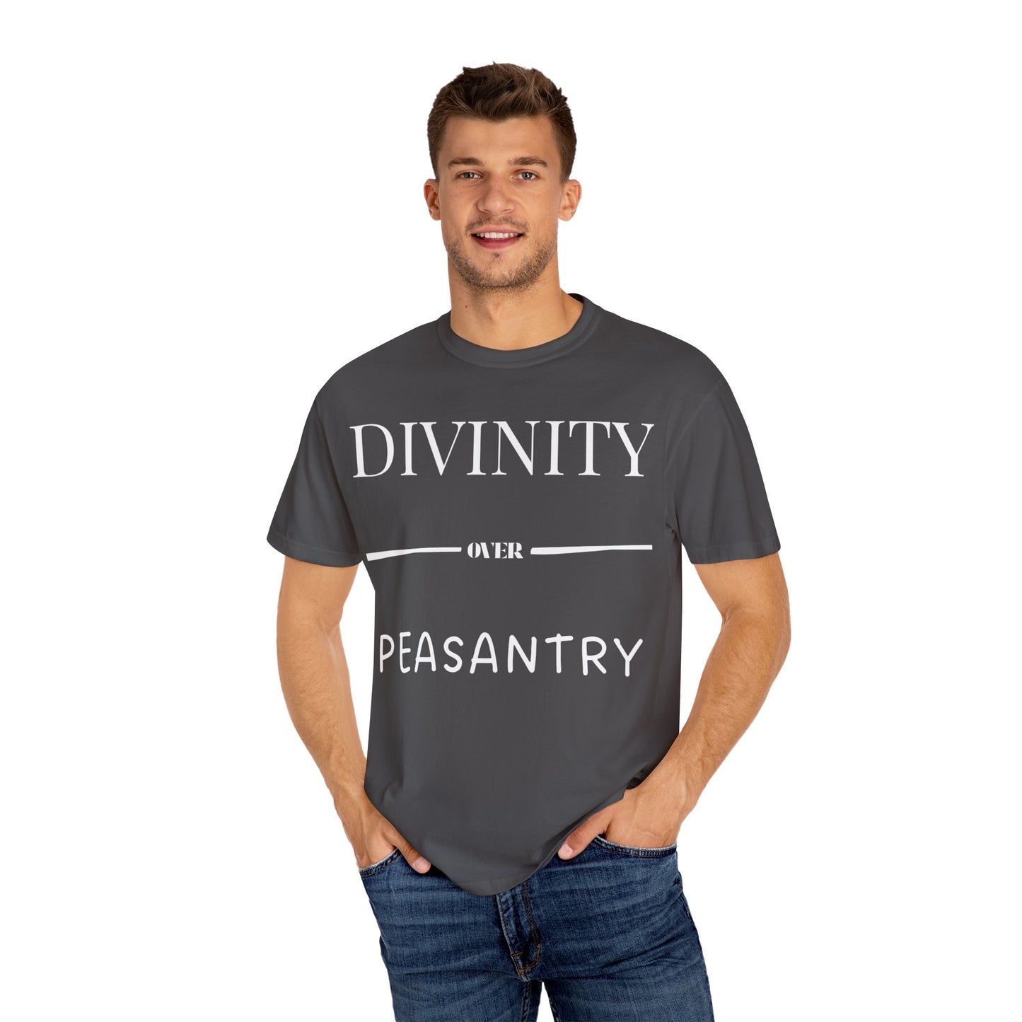 "Divinity over Peasantry" | Unisex Garment-Dyed T-shirt