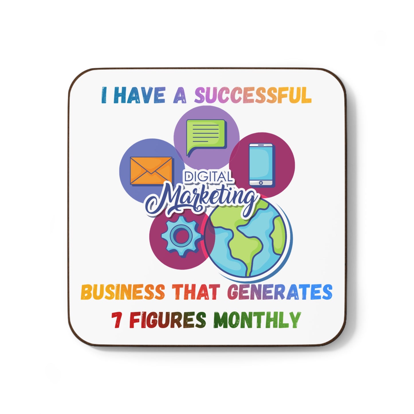 Digital Marketing "7 Figures Monthly"  Manifesting Hardboard Coaster