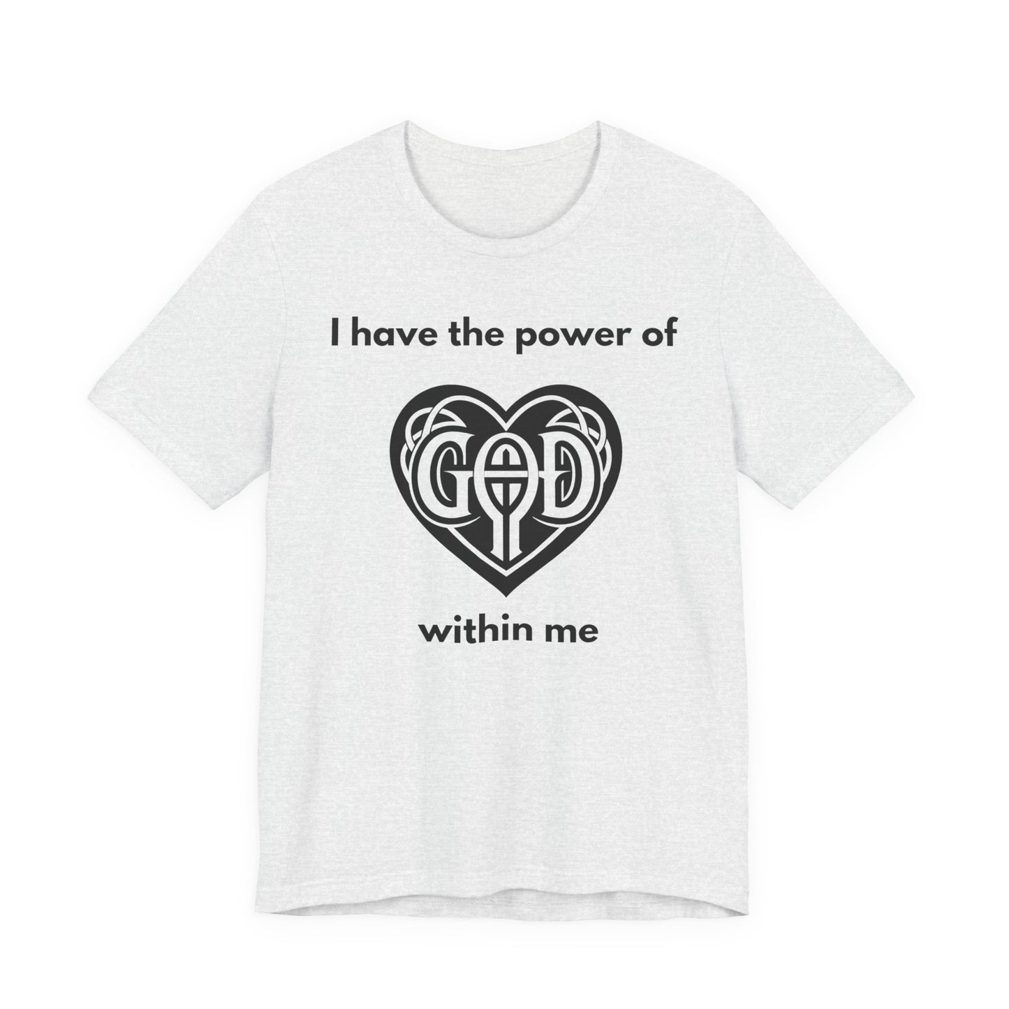 "I Have the Power of God within me" - Unisex Jersey Short Sleeve Tee