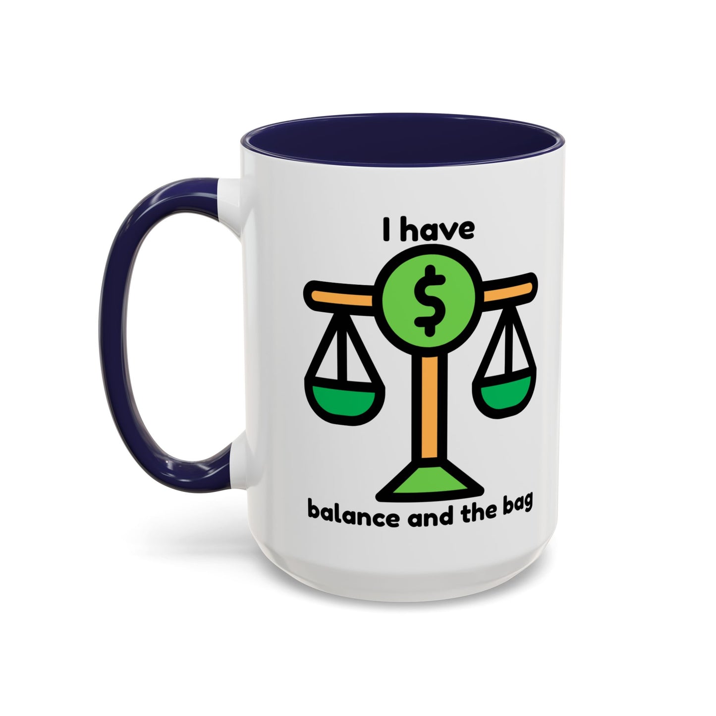 "I Have Balance and the Bag" Coffee Mug - Fun Finance Gift for Budgeting Enthusiasts
