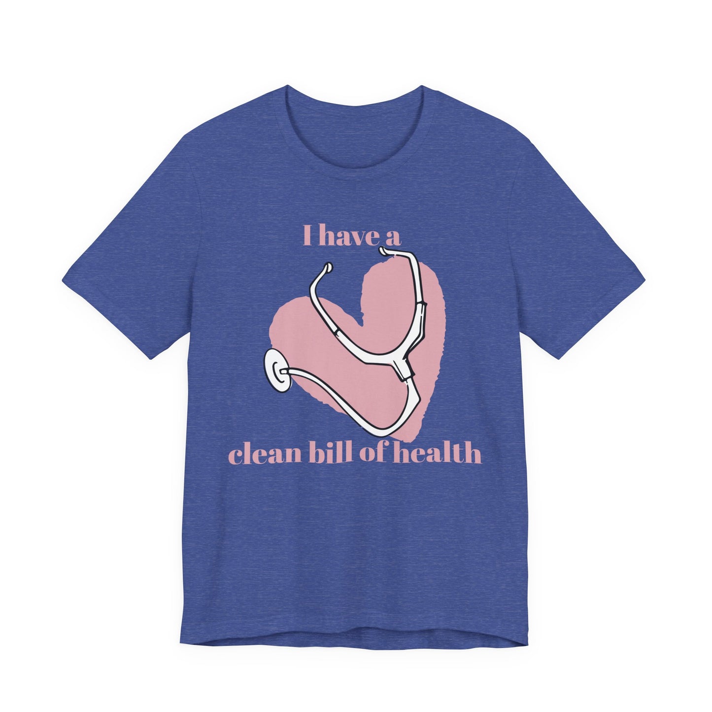 "I Have a Clean Bill of Health" (Pink) - Unisex Jersey Short Sleeve Tee