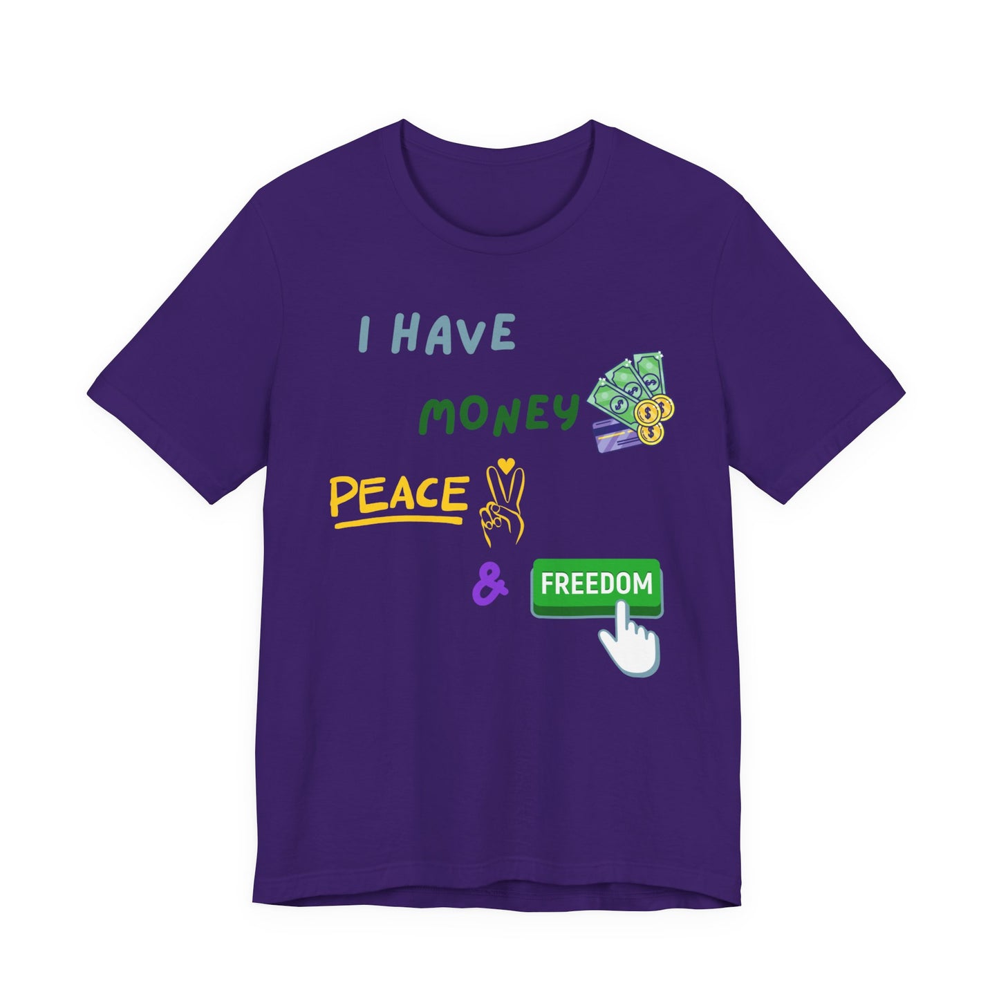 "I Have Money, Peace, and Freedom" - Unisex Jersey Tee