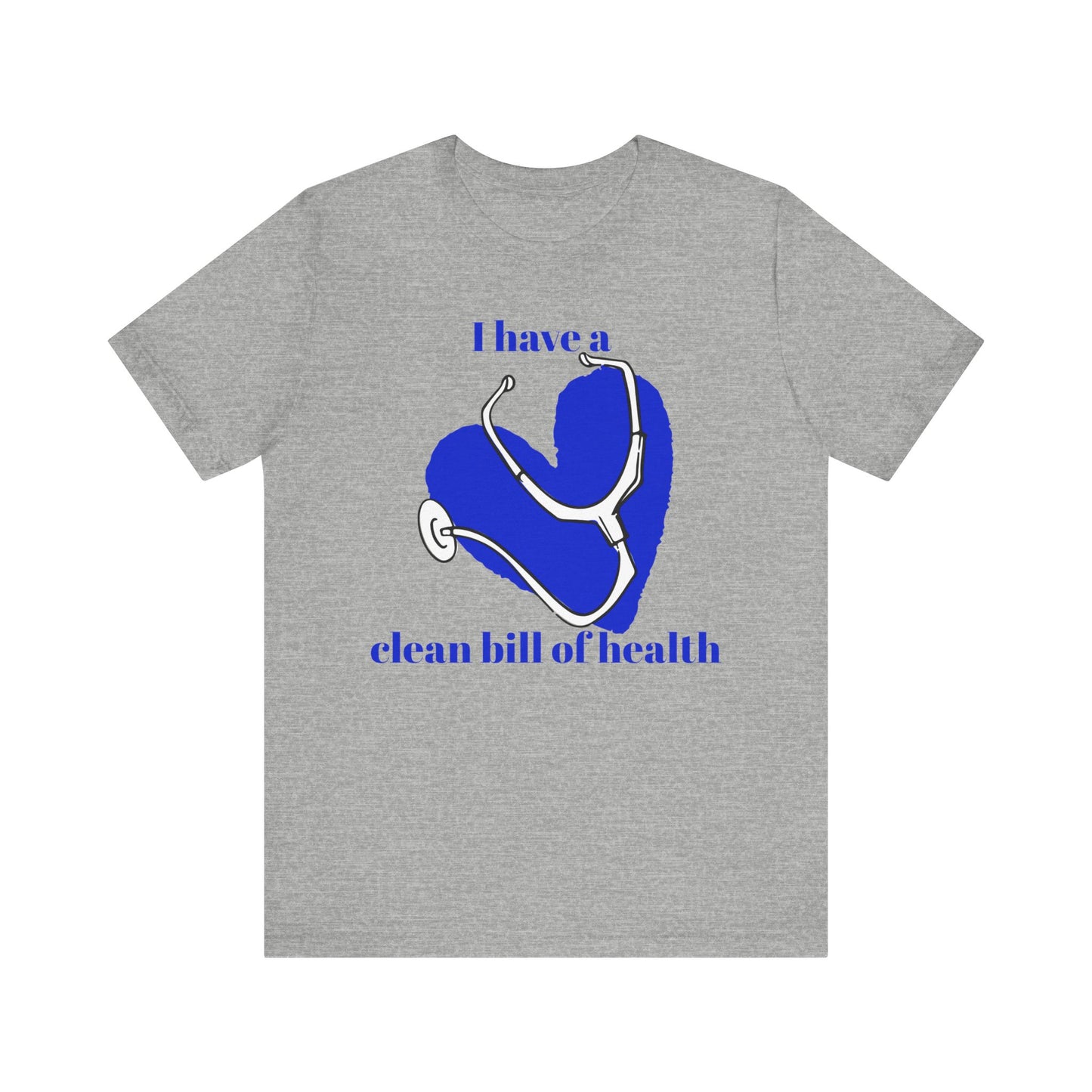 "I Have a Clean Bill of Health" (Blue) - Unisex Jersey Short Sleeve Tee