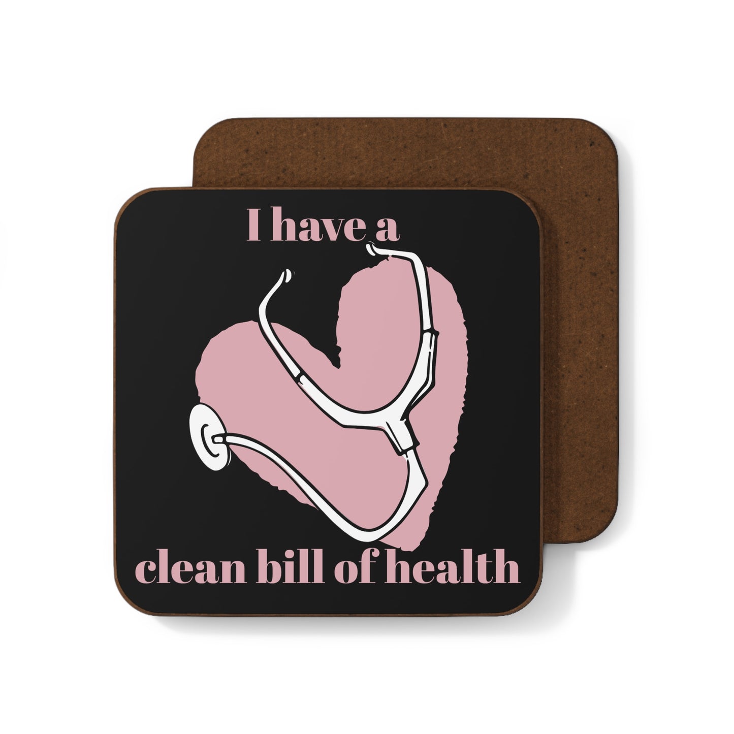 "I Have a Clean Bill of Health" (Pink/Black) -Hardboard Back Coaster
