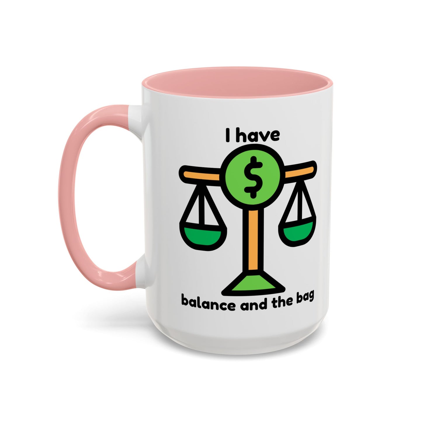 "I Have Balance and the Bag" Coffee Mug - Fun Finance Gift for Budgeting Enthusiasts