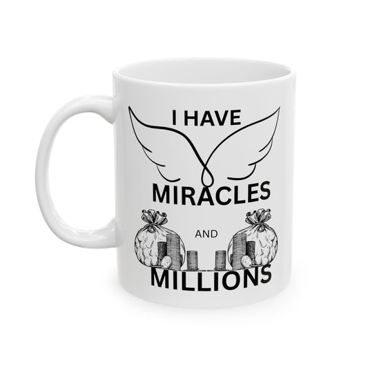 "I Have Miracles & Millions" - Manifesting Coffee Cup - Perfect Gift for Dreamers