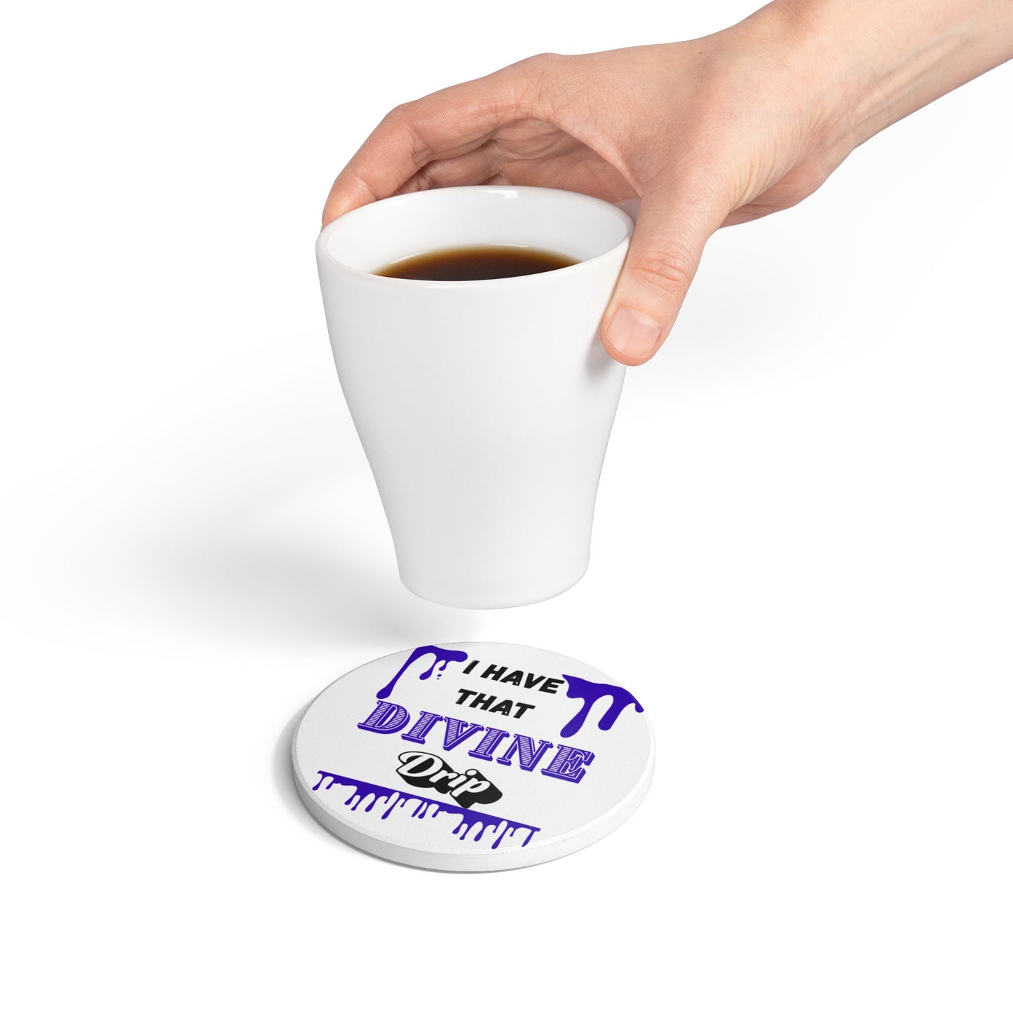"I Have the Divine Drip" - Ceramic Coaster