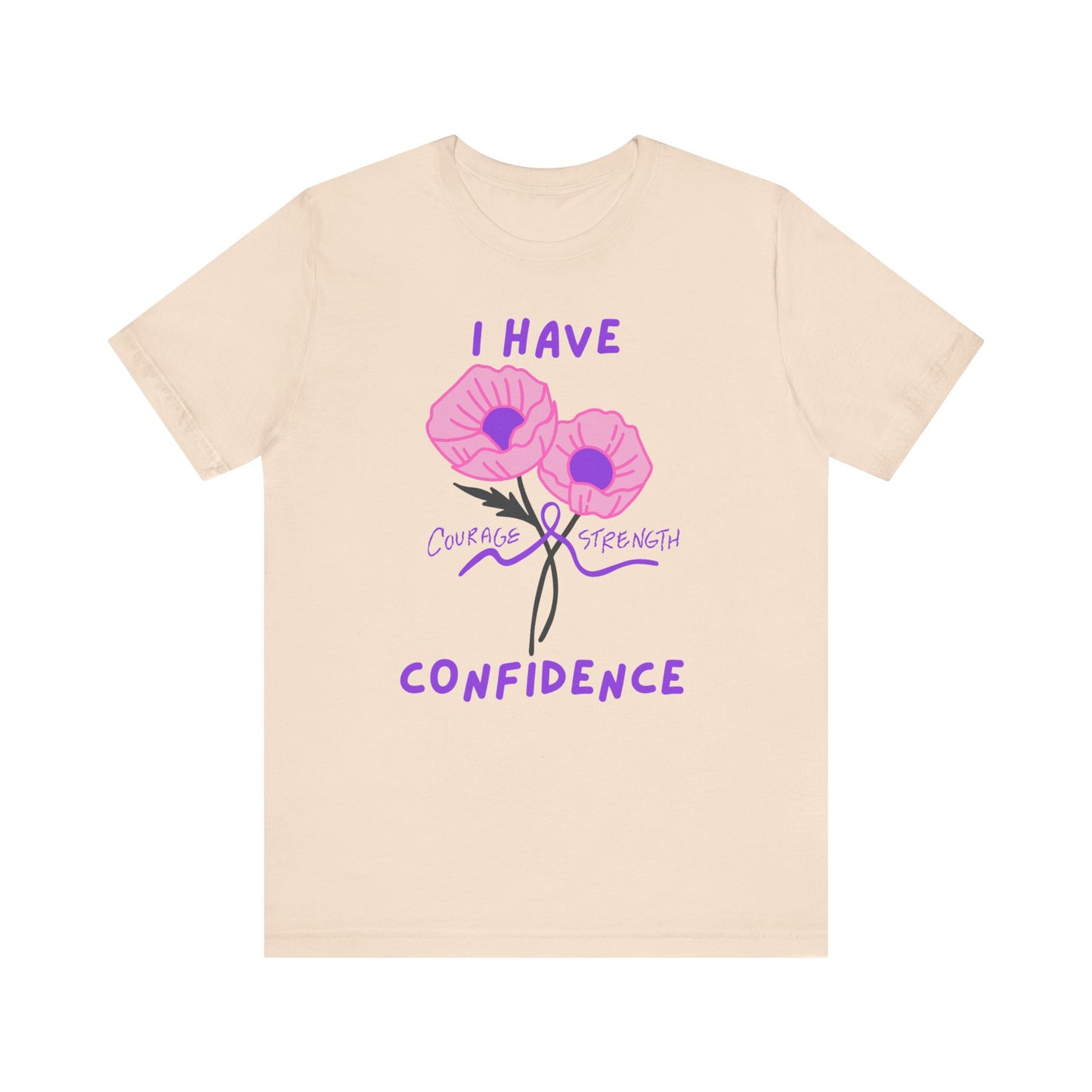 "I Have Courage Strength & Confidence" (Purple) T-Shirt, Motivational Tee, Confidence Shirt, Gift for Women, Inspirational Apparel, Positive Message Tee