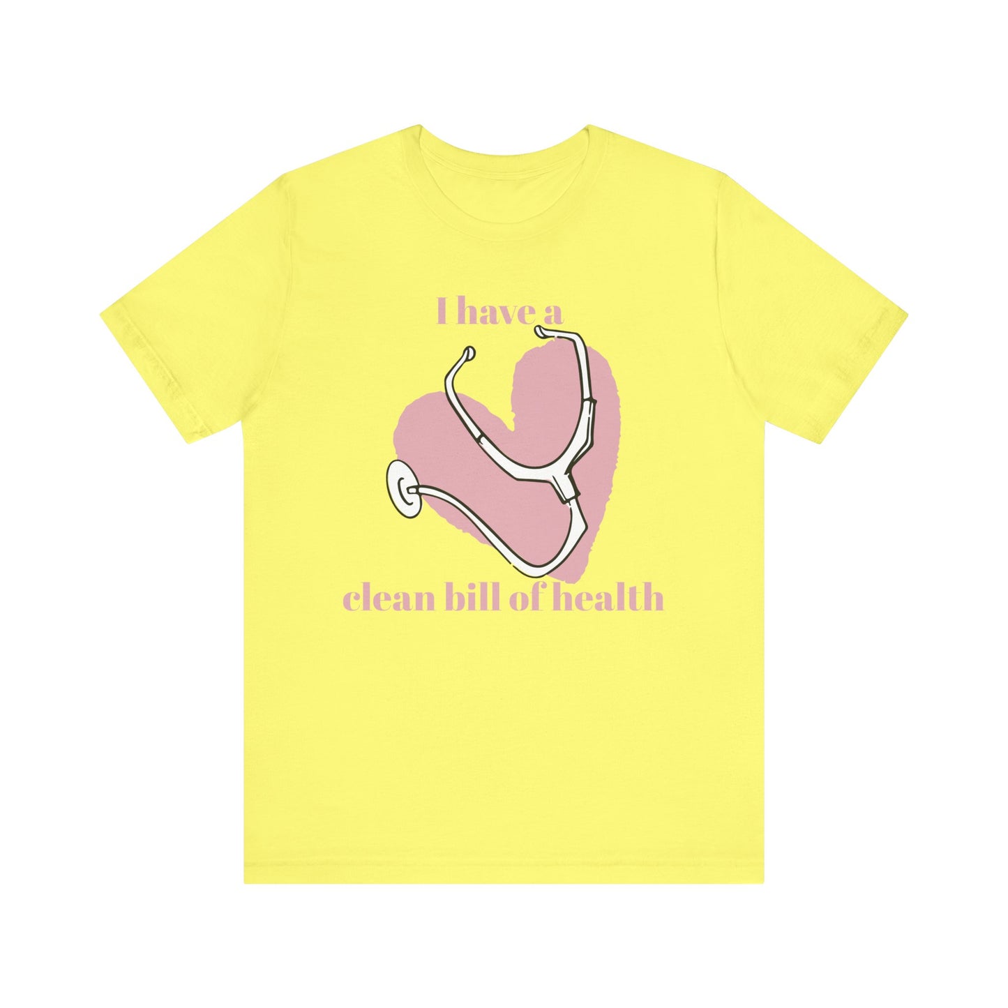 "I Have a Clean Bill of Health" (Pink) - Unisex Jersey Short Sleeve Tee