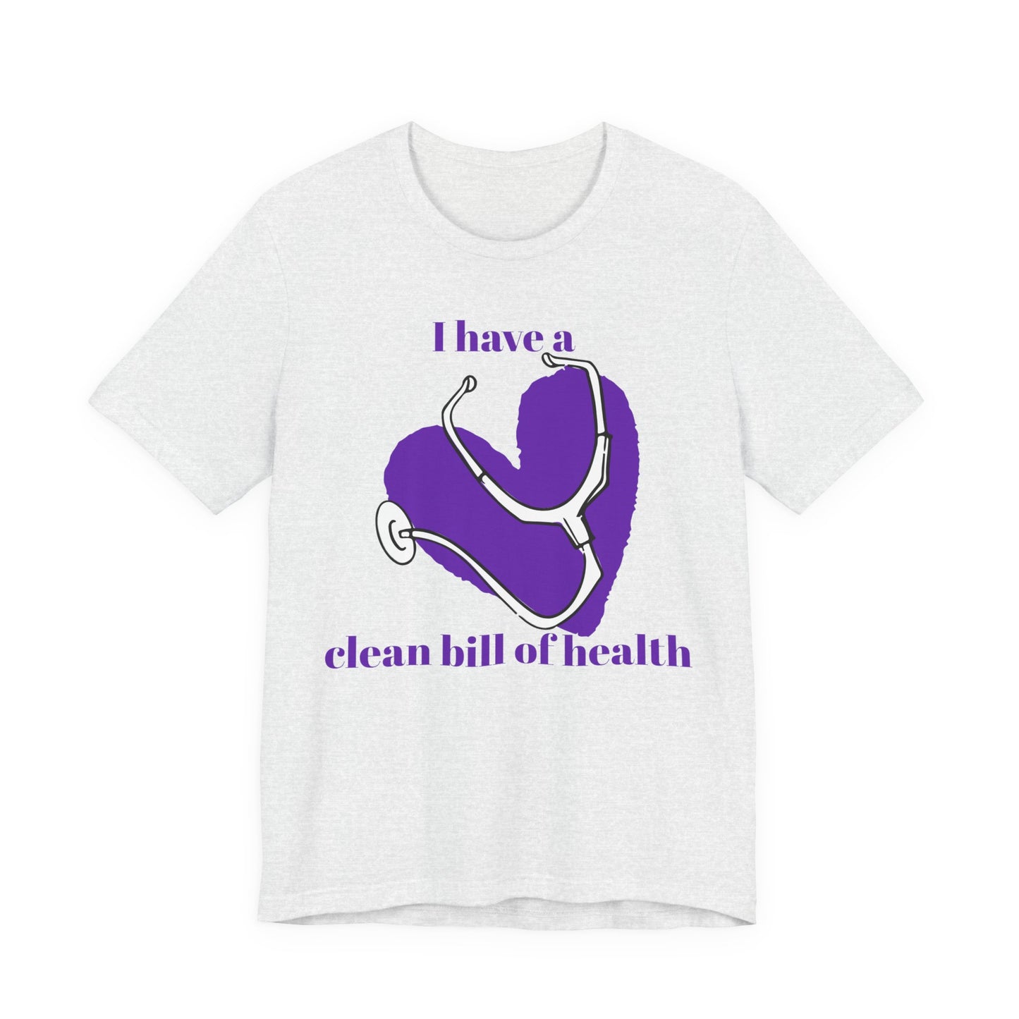"I Have a Clean Bill of Health" (Purple) - Unisex Jersey Short Sleeve Tee