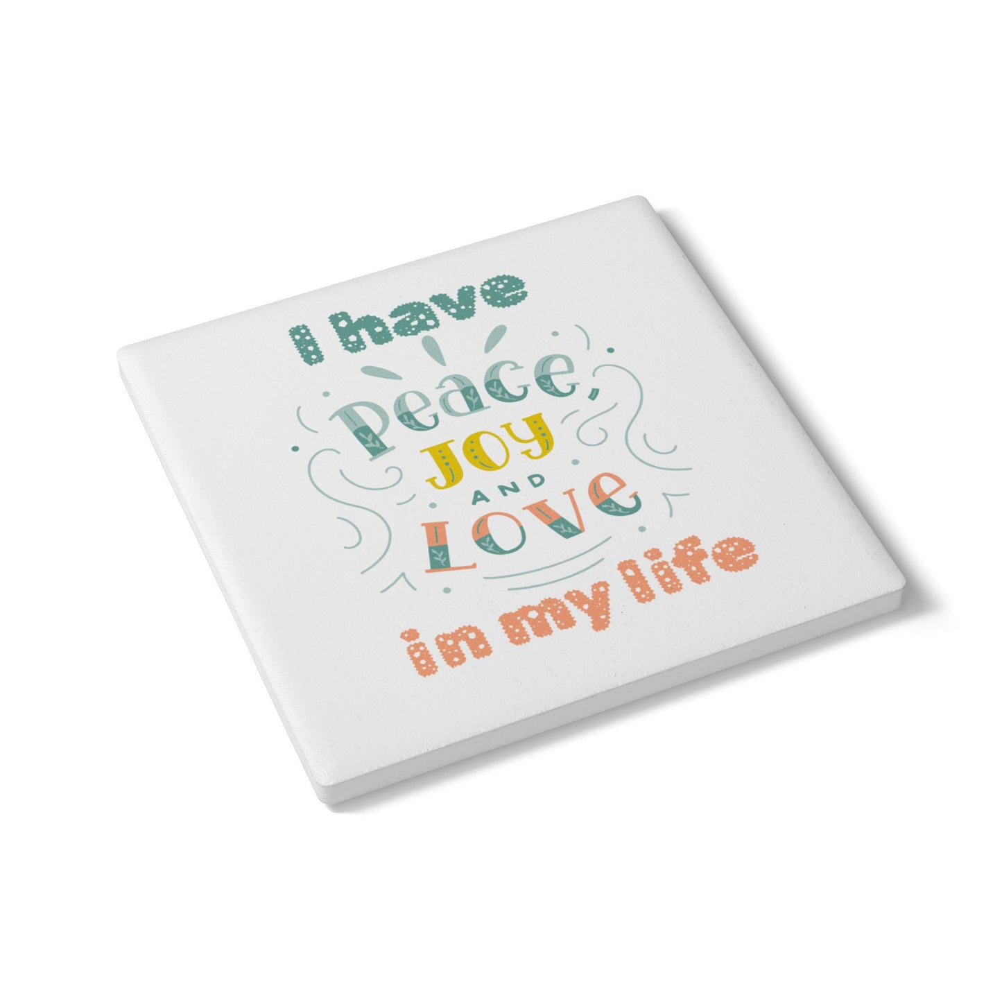 "I Have Peace Love & Joy" (White) - Ceramic Coaster