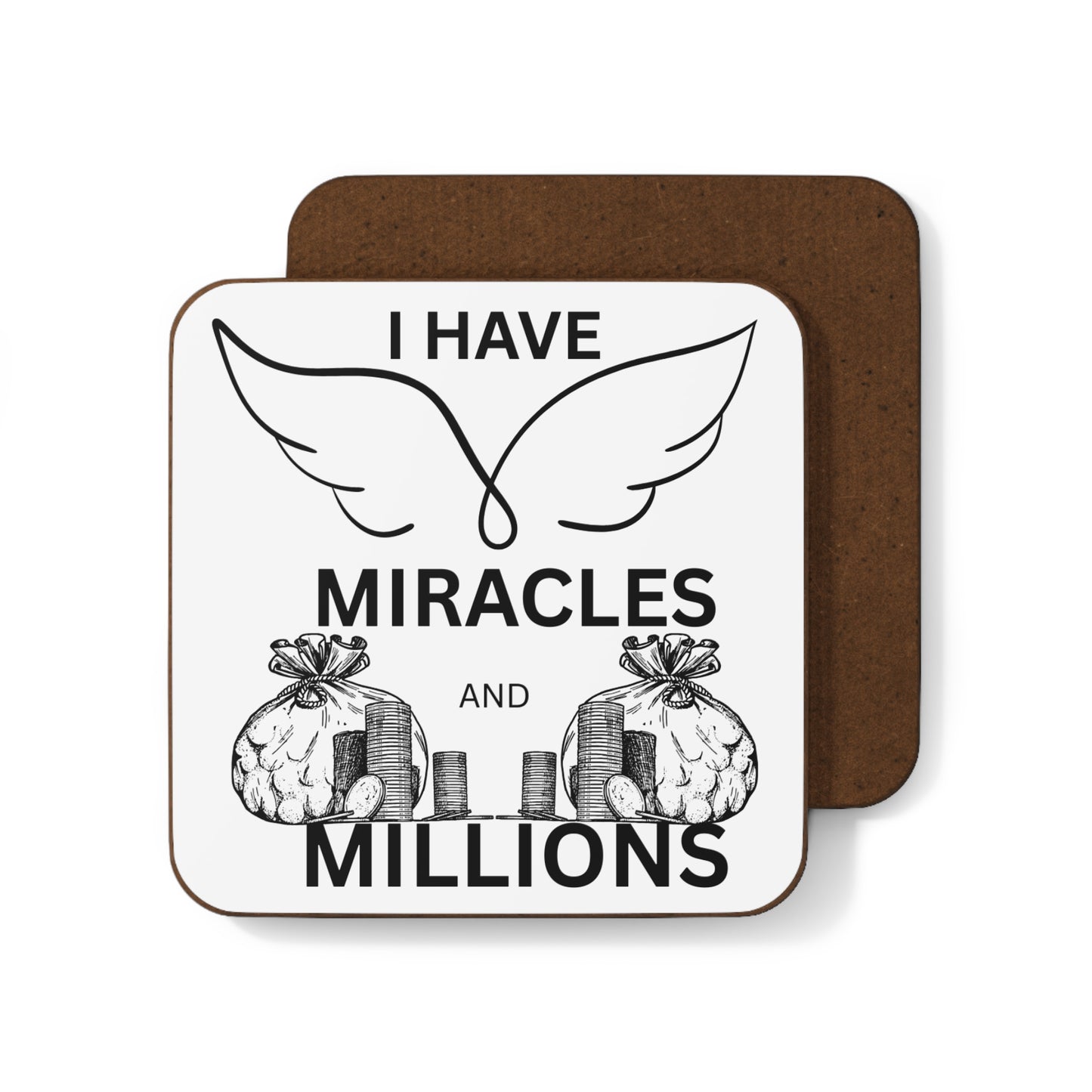 "I Have Miracles & Millions" - Hardboard Back Coaster