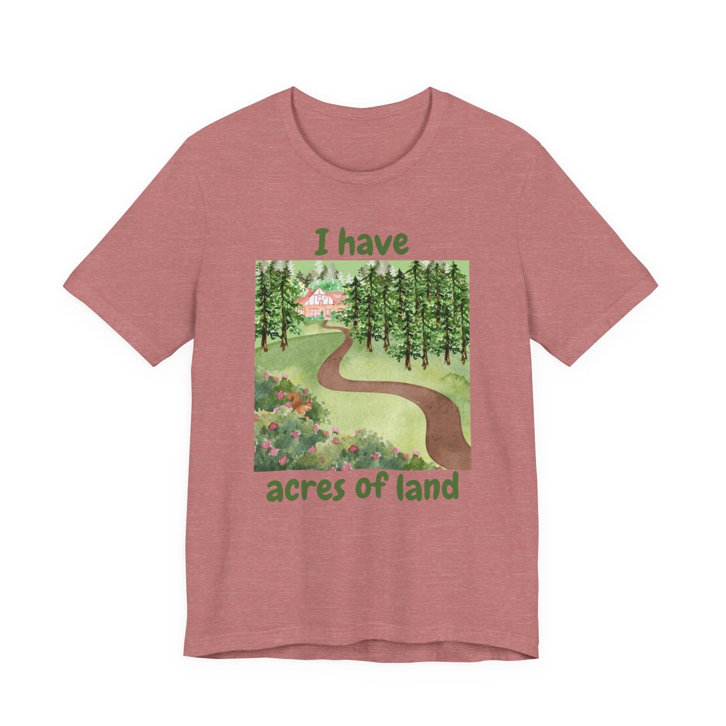 "I Have Acres of Land" #2 - Unisex Jersey Short Sleeve Tee