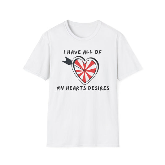 "I Have All of my Heart's Desires" Manifesting T-Shirt - Manifesting Gift, Cute Love Tee, Unisex Casual Wear, Quirky Graphic Shirt, Fun Everyday Style