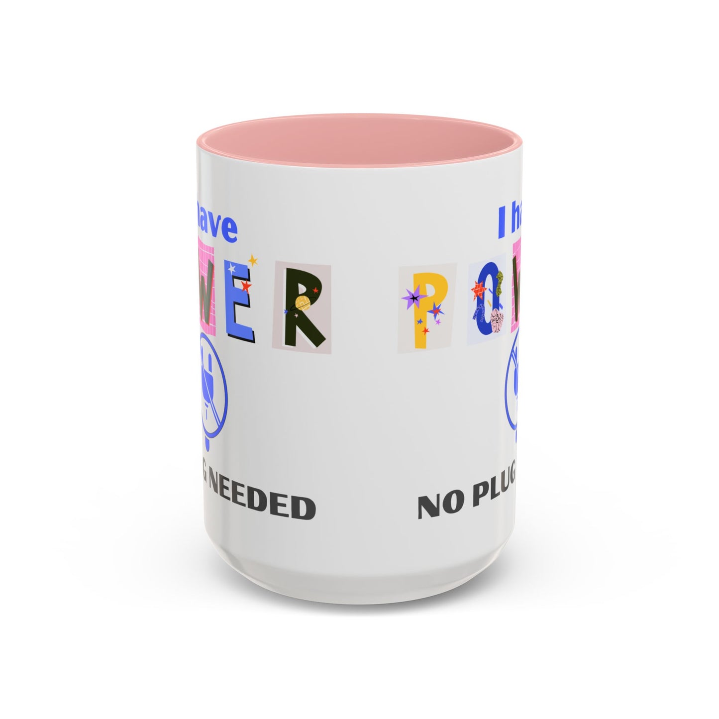 "I Have Power, No Plug Needed" | Colorful Empowerment Coffee Mug