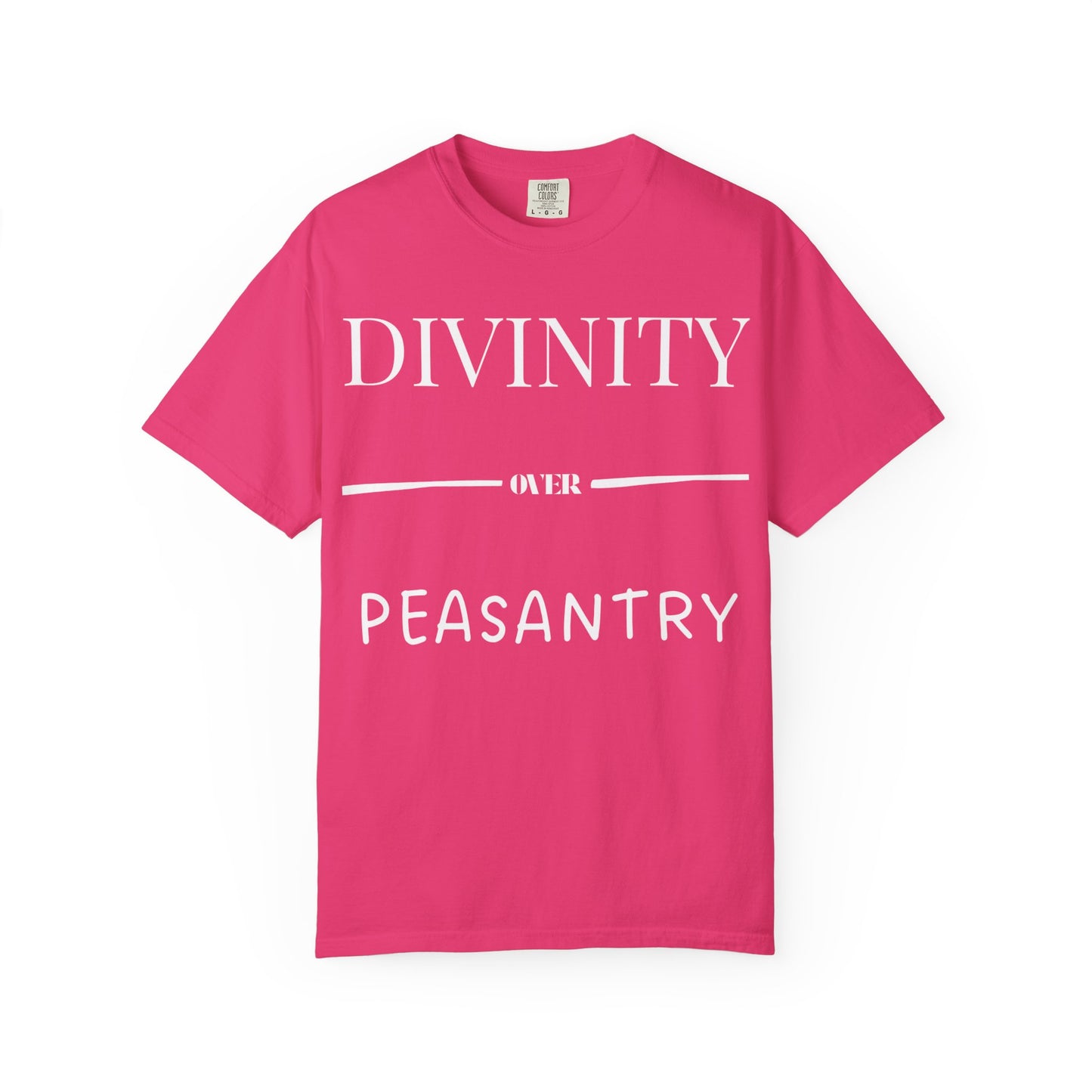 "Divinity over Peasantry" | Unisex Garment-Dyed T-shirt