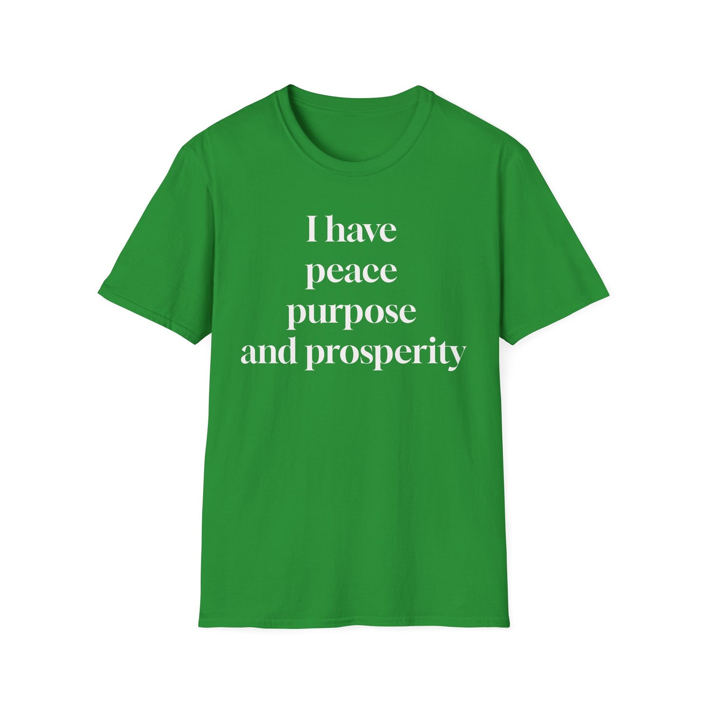 "I Have Peace, Purpose, and Prosperity" | Inspirational Unisex Softstyle T-Shirt