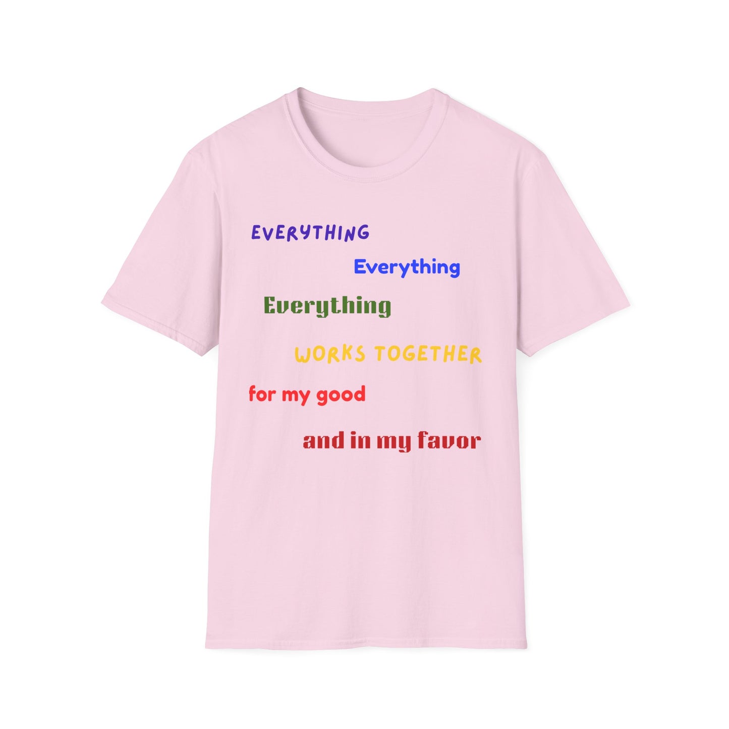 "Everything Works Together for My Good......"  T-Shirt