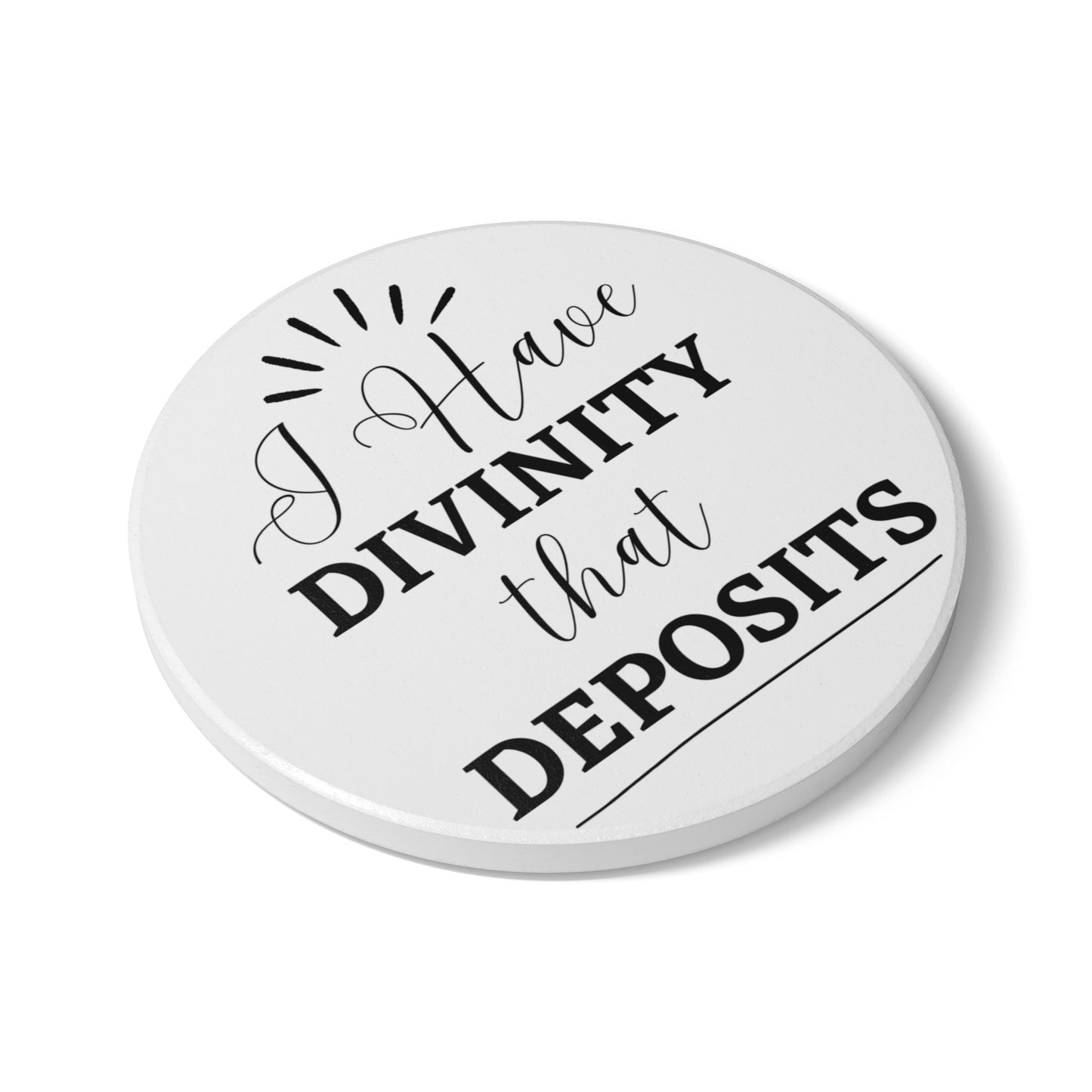 "I Have Divinity that Deposits" - Ceramic Coaster