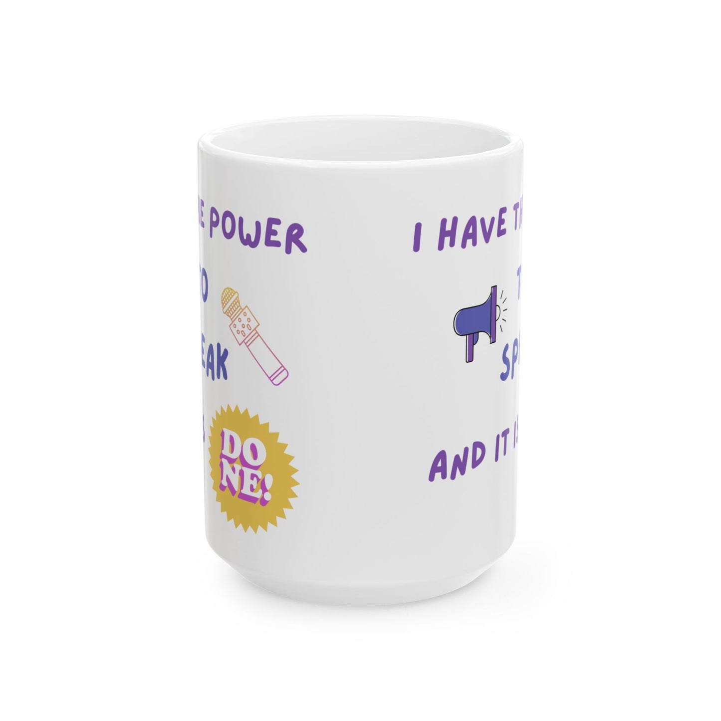 "I Have Power to Speak/It is Done" Ceramic Mug, (11oz, 15oz)