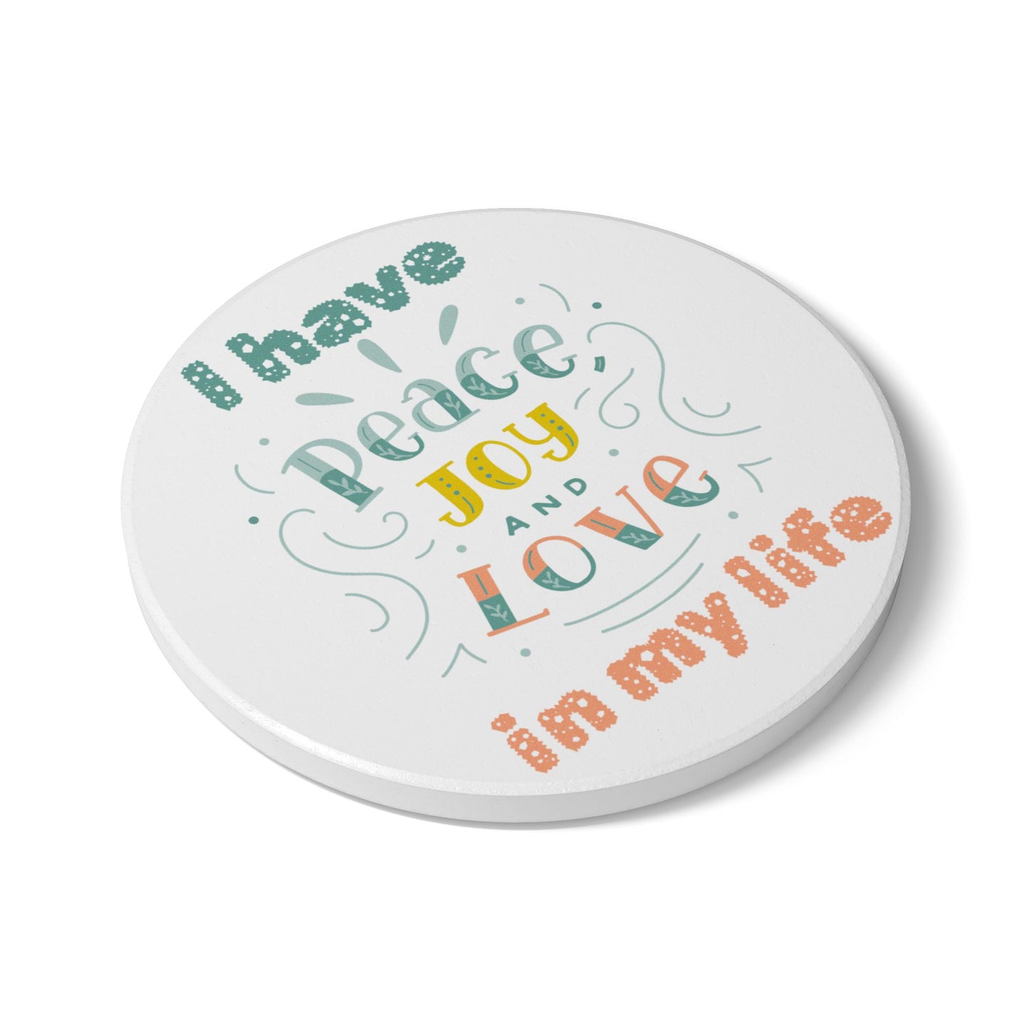 "I Have Peace Love & Joy" (White) - Ceramic Coaster
