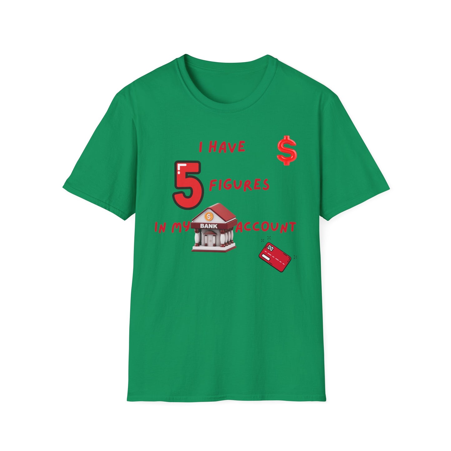 "I Have 5 Figures In My Bank Account", Manifesting Money Tee, Graphic Tee, Gift for Finance Lovers, Casual Wear, Birthday Gift, Everyday Tee