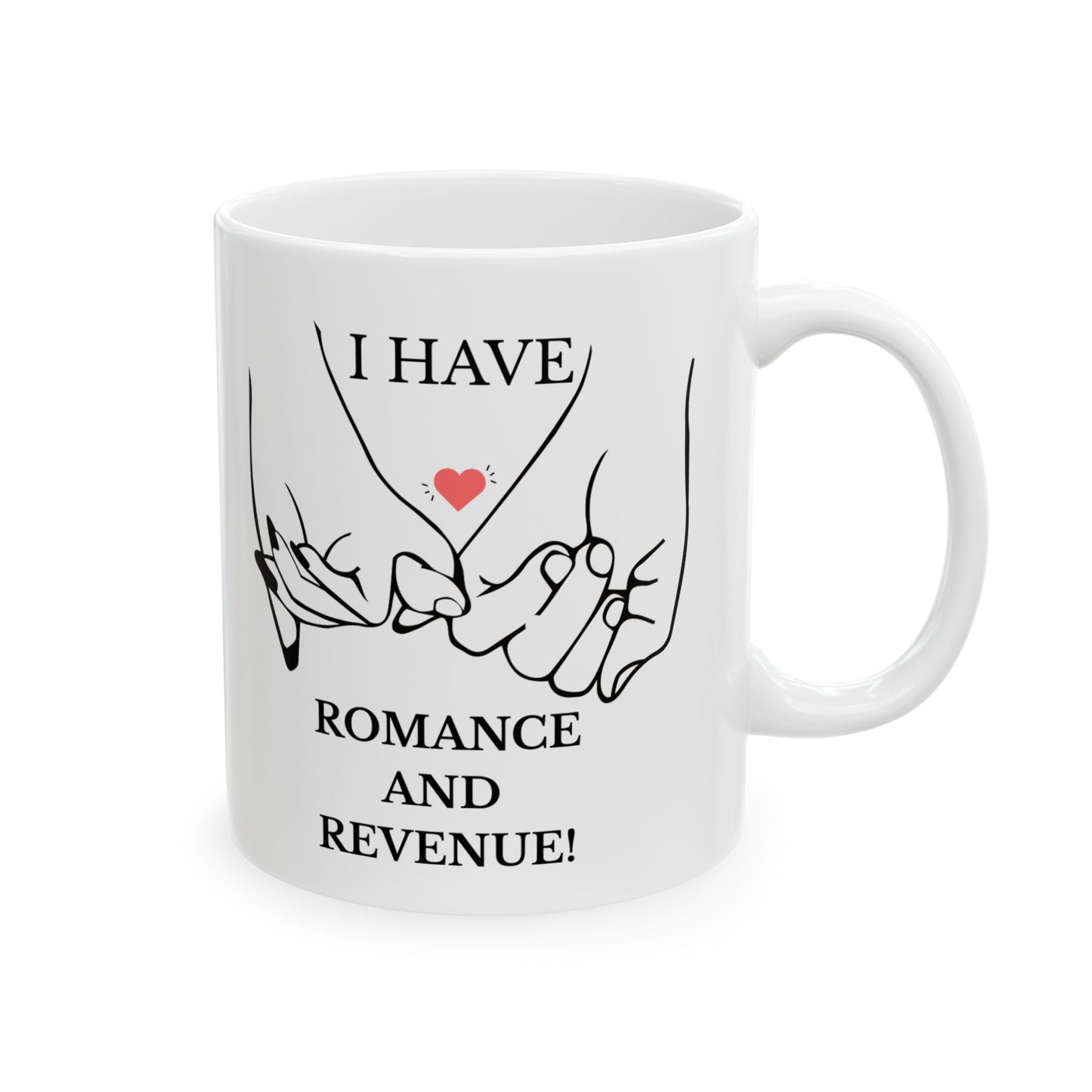 "I Have Romance and Revenue" Manifesting Ceramic Mug Design - Perfect Gift for Hopeful Hearts