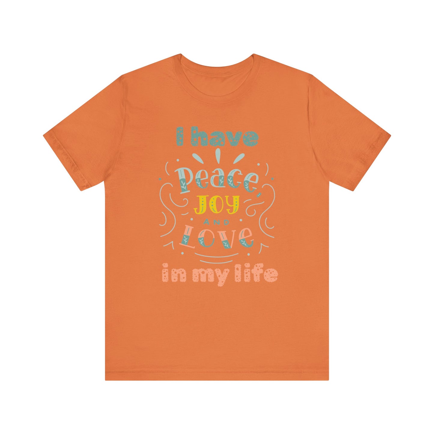 "I Have Peace Love and Joy" - Unisex Jersey Short Sleeve Tee