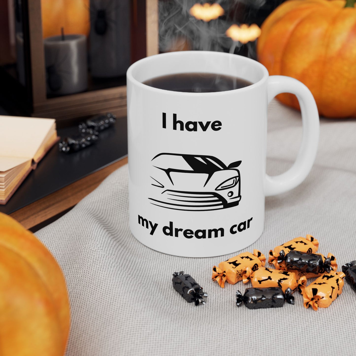 "I Have my Dream Car"  Ceramic Mug - 11oz & 15oz