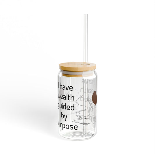 "I Have Wealth Guided by Purpose"  Sipper Glass, Motivational Drinkware for Wellness, Gifts for Friends, Home Office Decor, Eco-friendly Beverage Container