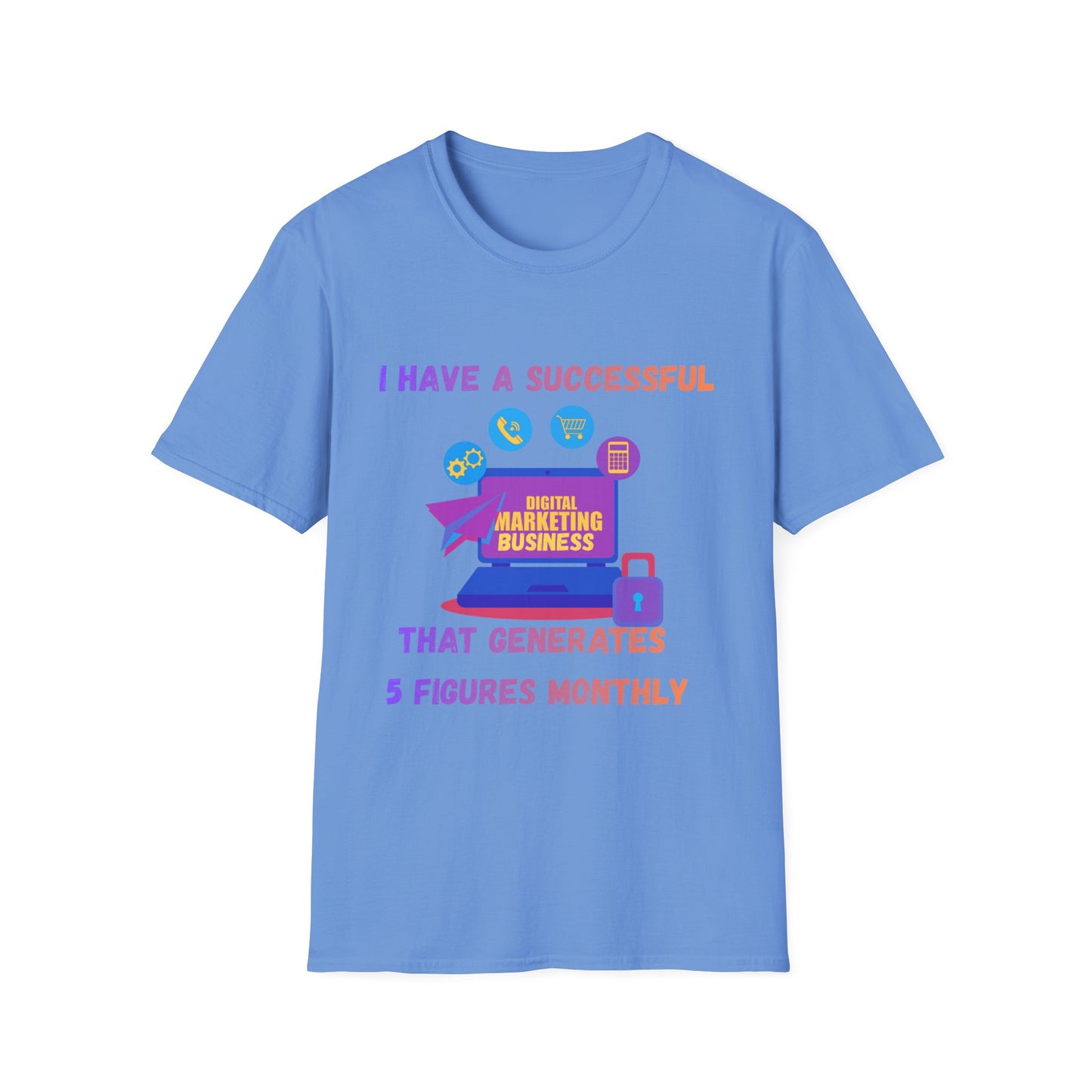 Manifesting Digital Marketing Tee — "I Have a Successful Digital Marketing Business That Generates 5 Figures Monthly"