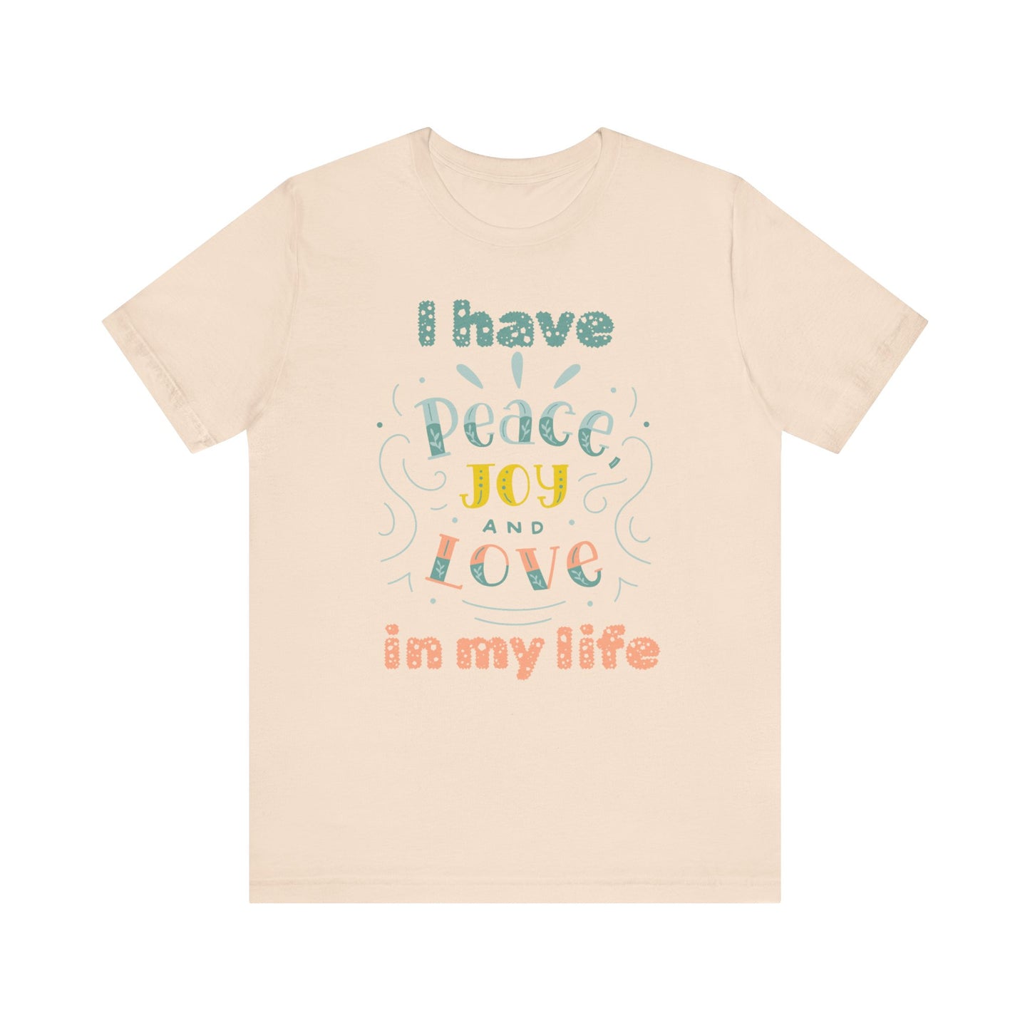 "I Have Peace Love and Joy" - Unisex Jersey Short Sleeve Tee