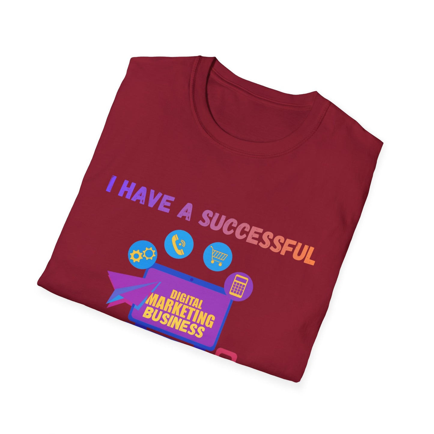 Manifesting Digital Marketing Tee — "I Have a Successful Digital Marketing Business That Generates 5 Figures Monthly"
