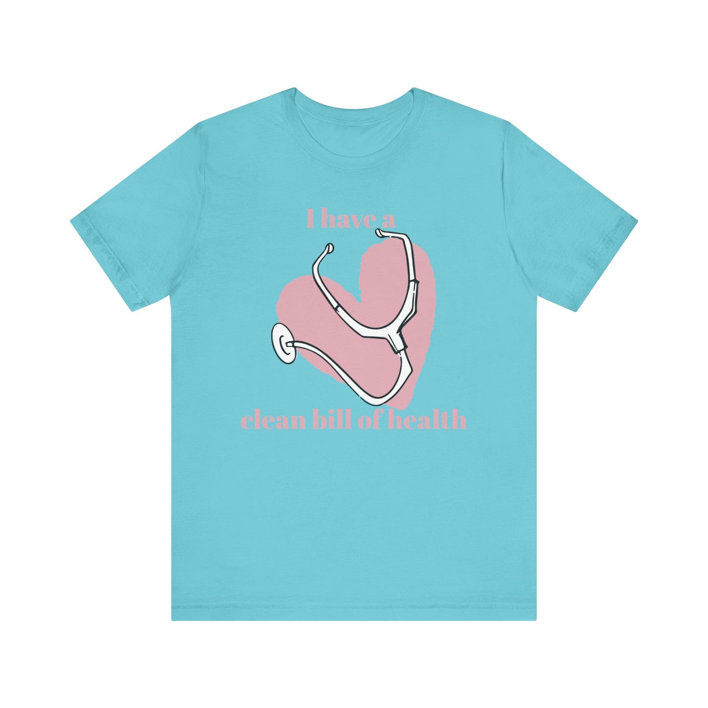 "I Have a Clean Bill of Health" (Pink) - Unisex Jersey Short Sleeve Tee