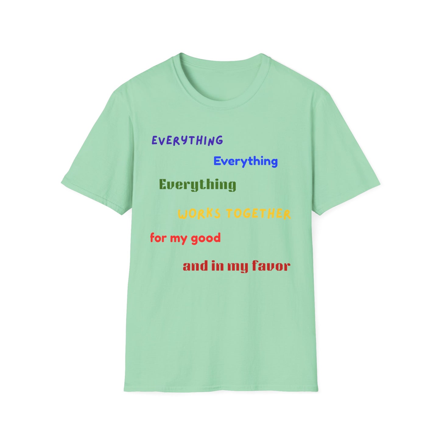 "Everything Works Together for My Good......"  T-Shirt