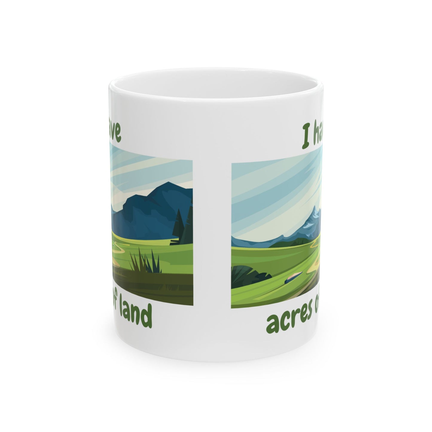 "I Have Acres of Land" Ceramic Mug with Scenic Landscape Design, Landowner Gift, Outdoor Lover Mug, Nature Lover's Coffee Cup, Eco-Friendly Mug