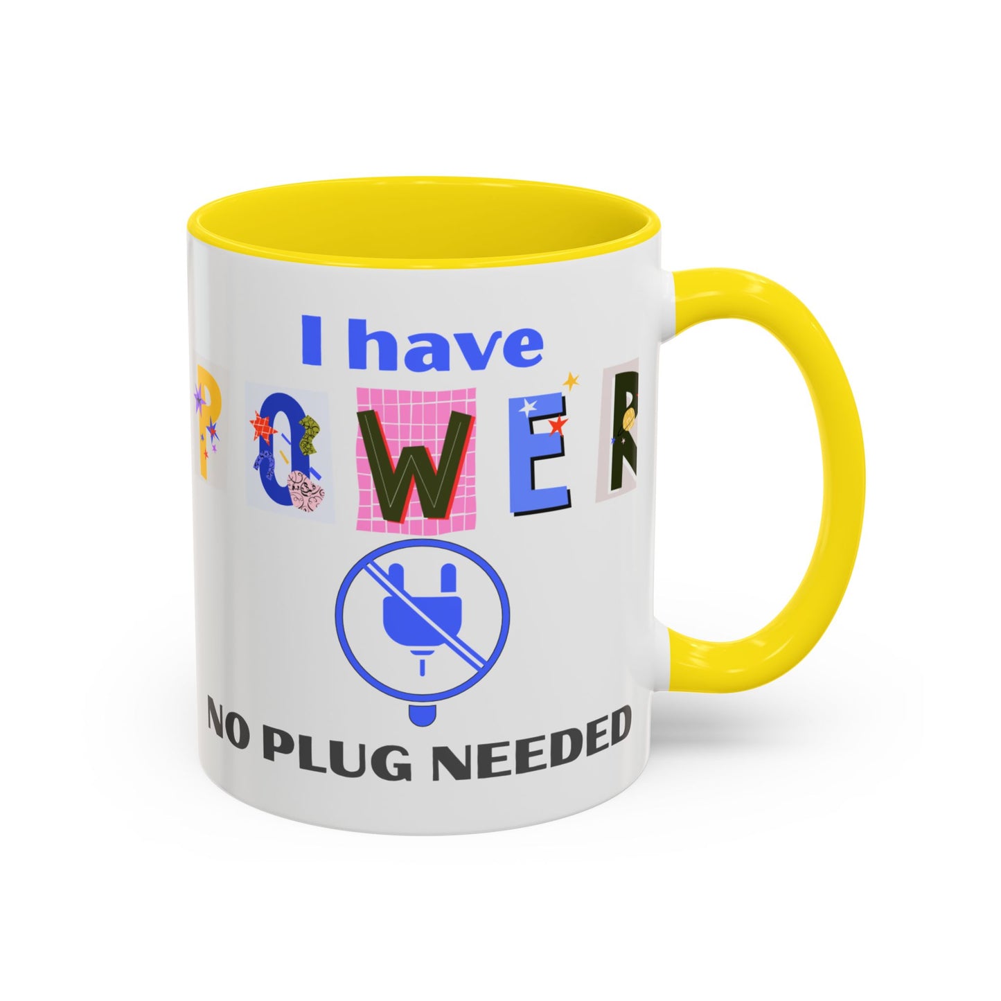 "I Have Power, No Plug Needed" | Colorful Empowerment Coffee Mug