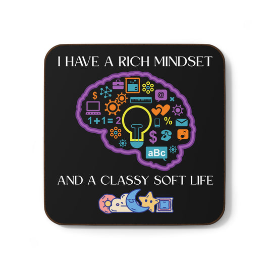 "I Have a Rich Mindset and a Classy Soft Life" - Hardboard Back Coaster