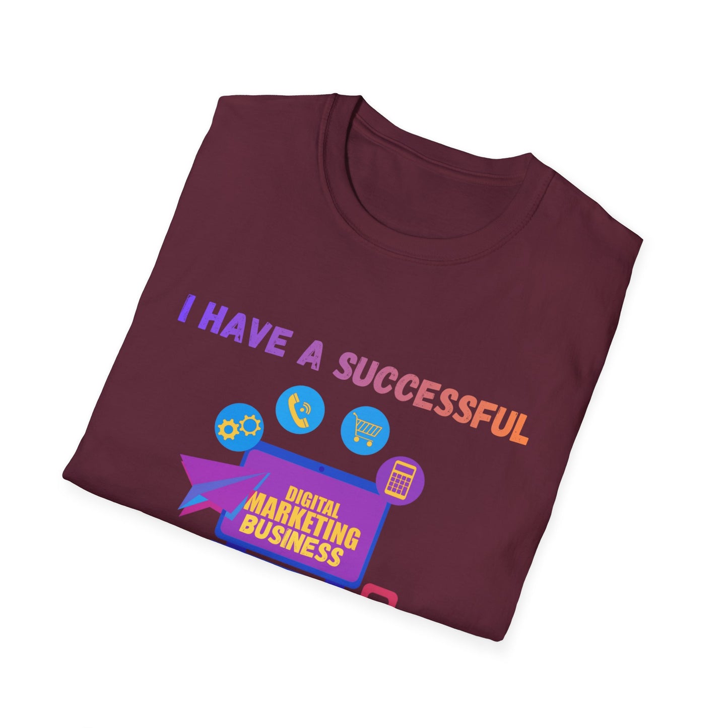 Manifesting Digital Marketing Tee — "I Have a Successful Digital Marketing Business That Generates 5 Figures Monthly"